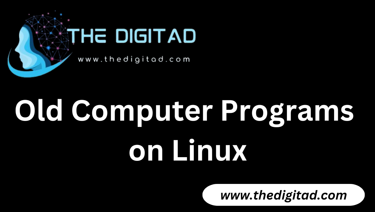 Old Computer Programs on Linux