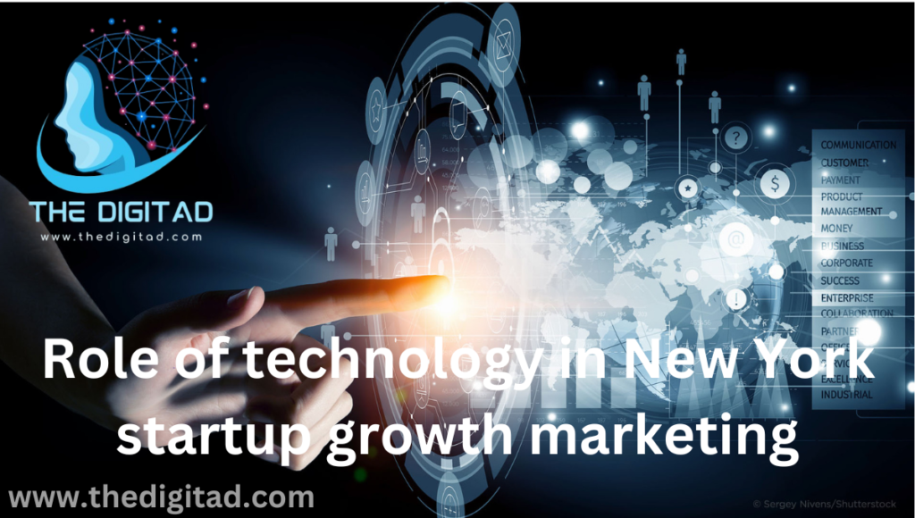 The Role of technology in New York startup growth marketing