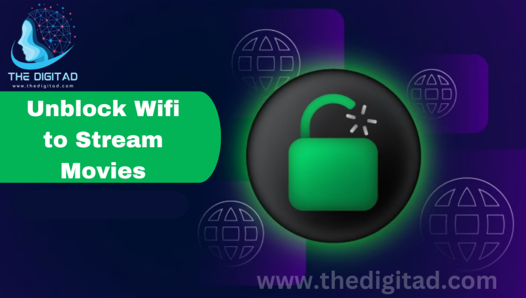 How to Unblock Wifi to Stream Movies