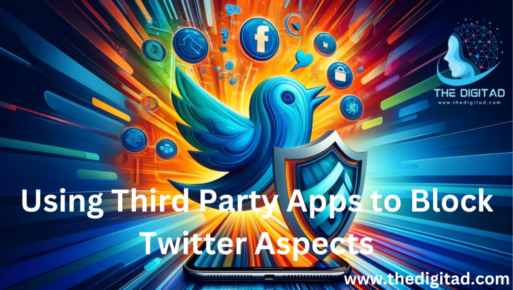 Using Third Party Apps to Block Twitter Aspects