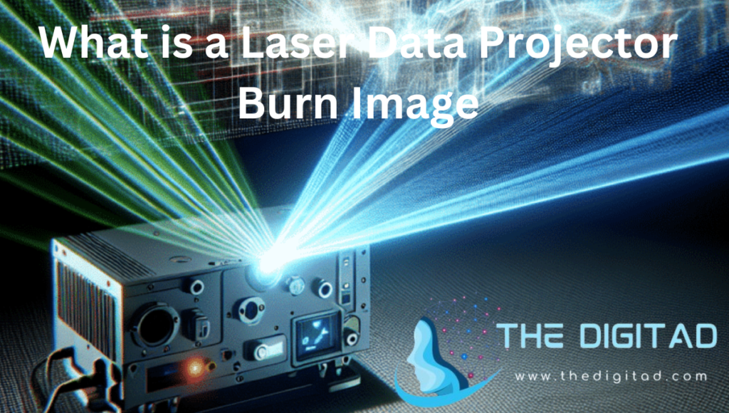 What is a Laser Data Projector Burn Image