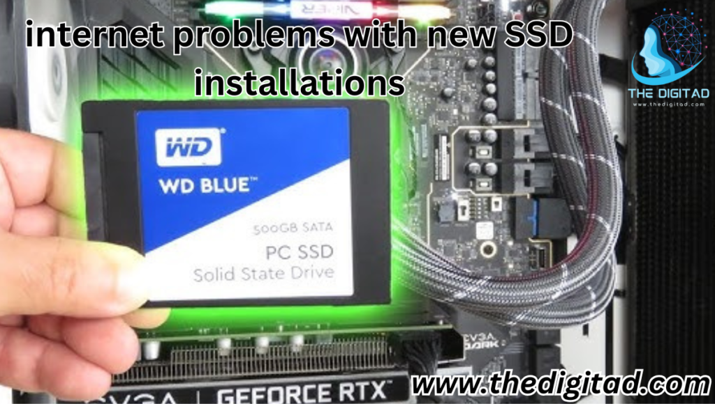 internet problems with new SSD installations