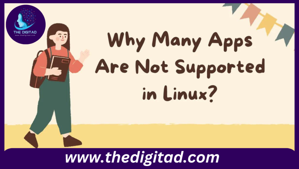 Why Many Apps Are Not Supported in Linux