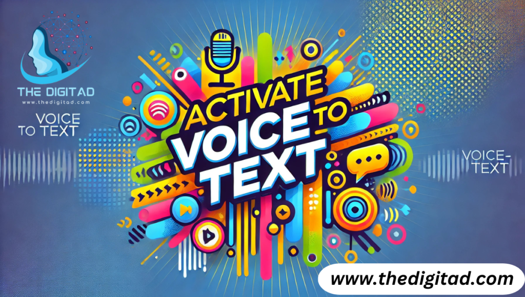 Activate Voice to Text